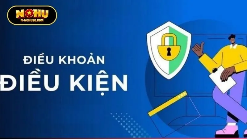 Giới thiệu điều kiện và điều khoản Nohu90