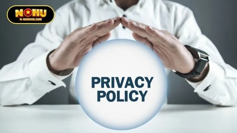 Giới thiệu đôi nét về chính sách bảo mật Nohu90