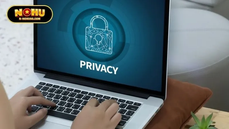 Quyền và trách nhiệm của hội viên trong chính sách bảo mật Nohu90